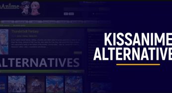 KissAnime – Watch Anime Movies for Free | Best Working Domains List and Alternatives